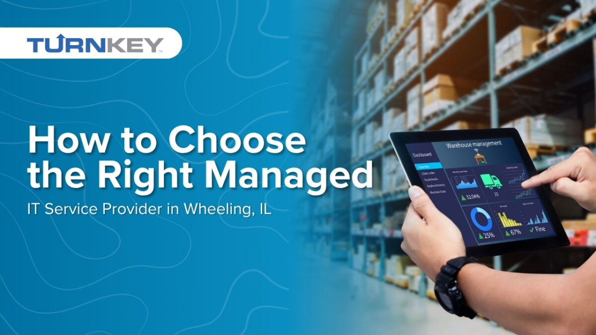 How to Choose the Right Managed IT Service Provider in Wheeling, IL