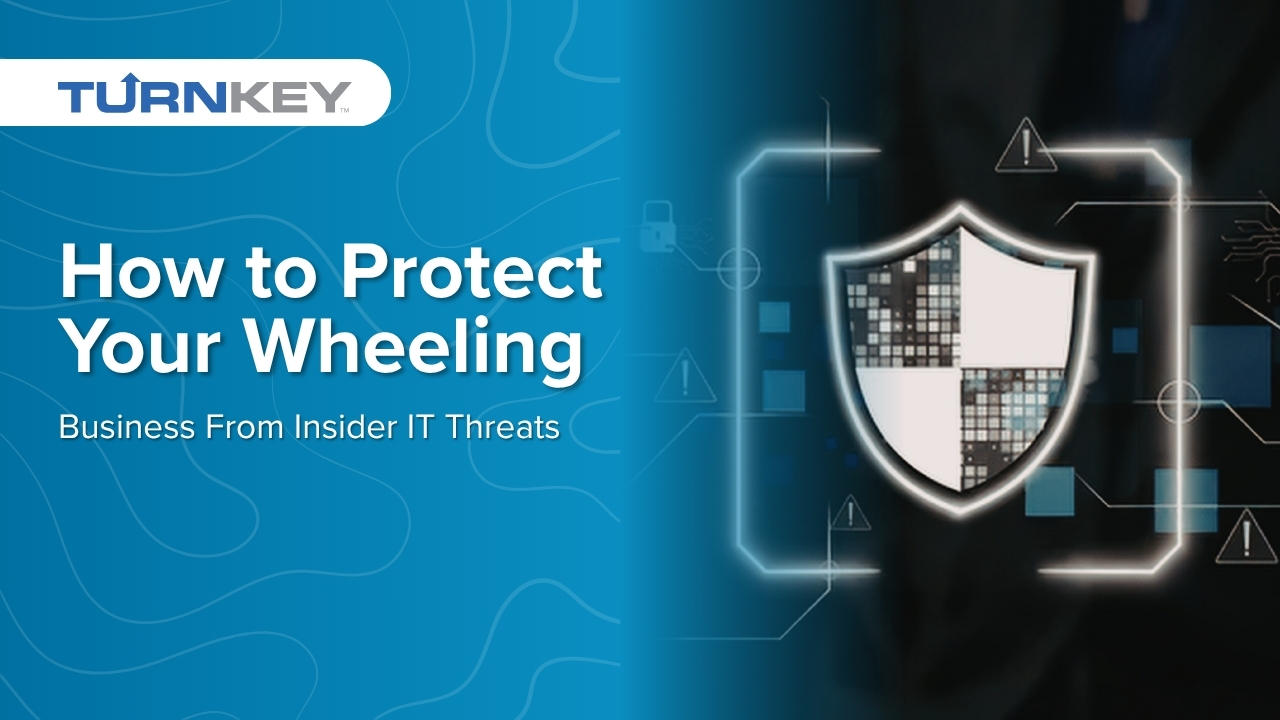 Featured image for “How to Protect Your Wheeling Business From Insider IT Threats”