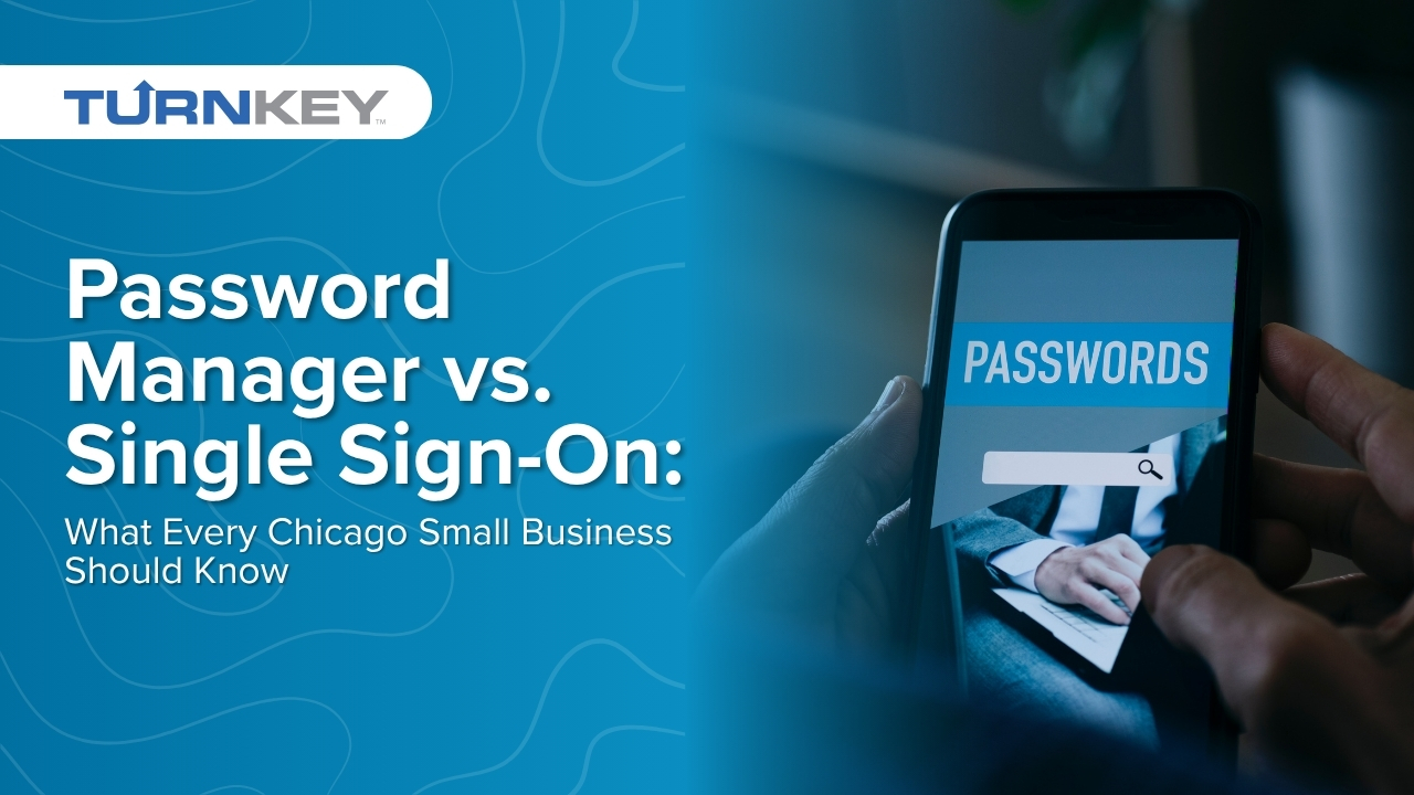 Featured image for &ldquo;Password Manager vs. Single Sign-On: What Every Chicago Small Business Should Know&rdquo;